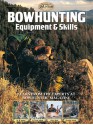 Bowhunting Equipment & Skills: Learn From the Experts at Bowhunter Magazine - M.R. James, G. Fred Asbell, Dave Holt, Dwight Schuh