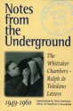 Notes from the Underground: The Whittaker Chambers-Ralph de Toledano Letters, 1949-60 - Whittaker Chambers, Ralph De Toledano, Terry Teachout