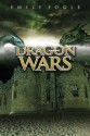 Dragon Wars - Emily Fogle