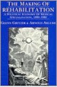 The Making of Rehabilitation: A Political Economy of Medical Specialization, 1890-1980 - Arnold Arluke