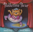 Ballerina Bear - Shana Corey