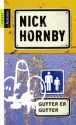 Gutter er gutter - Nick Hornby