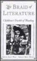 The Braid Of Literature: Children's Worlds Of Reading - Shelby Wolf, Shirley Heath