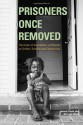 Prisoners Once Removed: The Impact of Incarceration and Reentry on Children, Families, and Communities - Jeremy Travis