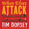 When Elves Attack: A Joyous Christmas Greeting from the Criminal Nutbars of the Sunshine State (Audio) - Tim Dorsey, Oliver Wyman