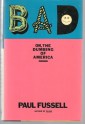 BAD - Or, The Dumbing of America - Paul Fussell