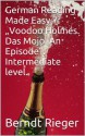 German Reading Made Easy 7: "Voodoo Holmes. Das Mojo. An Episode". Intermediate level. - Berndt Rieger