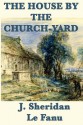 The House by the Church-Yard - Joseph Sheridan Le Fanu