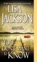 You Don't Want To Know - Lisa Jackson