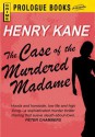 The Case of the Murdered Madame - Henry Kane