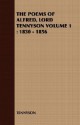 The Poems of Alfred, Lord Tennyson Volume 1: 1830 - 1856 - Alfred Tennyson