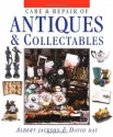 Care & Repair of Antiques & Collectables - Albert Jackson, David Day