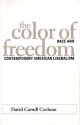 Color of Freedom: Race and Contemporary American Liberalism - David Carroll Cochran