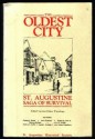 Oldest City: St. Augustine, Saga of Survival - George E. Buker, Jean Parker Waterbury, Thomas Graham, Patricia C. Griffin, John W. Griffin, Daniel L. Schafer, Amy Bushnell, Robert N. Dow, Robert N. Dow, Jr., Jean P. Waterbury