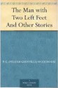 The Man with Two Left Feet: And Other Stories - P.G. Wodehouse