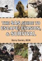 The SAS Guide to Escape, Evasion, and Survival - Barry Davies