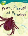 Oxford Reading Tree: Stage 16: Tree Tops Non Fiction: Pests, Plagues And Parasites (Treetops Non Fiction) - Mick Gowar