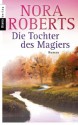 Die Tochter des Magiers: Roman (German Edition) - Nora Roberts