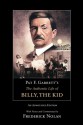 Pat F. Garrett's The Authentic Life of Billy, the Kid: An Annotated Edition - Pat F. Garrett, Frederick Nolan