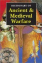 Dictionary of Ancient & Medieval Warfare - Matthew Bennett