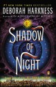 Shadow of Night: A Novel (All Souls Trilogy) - Deborah Harkness