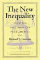 The New Inequality: Creating Solutions for Poor America - Richard B. Freeman, Robert B. Reich