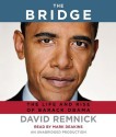 The Bridge: The Life and Rise of Barack Obama - David Remnick