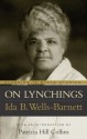 On Lynchings (Classics in Black Studies) - Ida B. Wells-Barnett, Norm R. Allen, Patricia Hill Collins, Patricia Hills Collins