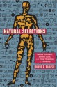 Natural Selections: Selfish Altruists, Honest Liars, and Other Realities of Evolution - David P. Barash