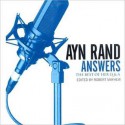 Ayn Rand Answers: The Best of Her Q & A (MP3 Book) - Ayn Rand, Robert Mayhew, Bernadette Dunne