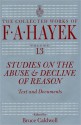 Studies on the Abuse and Decline of Reason: Text and Documents - Friedrich Hayek