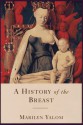 A History of the Breast - Marilyn Yalom