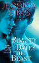 Beauty Dates the Beast - Jessica Sims, Jill Myles