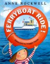 Ferryboat Ride! - Anne F. Rockwell, Maggie Smith