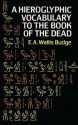 Hieroglyphic Vocabulary to the Book of the Dead (Egypt) - E.A. Wallis Budge