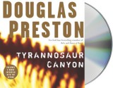 Tyrannosaur Canyon - Scott Brick, Scott Sowers, Douglas Preston