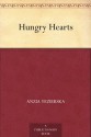 Hungry Hearts - Anzia Yezierska