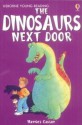 The Dinosaur Next Door (Young Reading (Series 1)) - Harriet Castor, Teri Gower