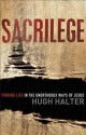 Sacrilege: Finding Life in the Unorthodox Ways of Jesus - Hugh Halter