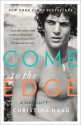 Come to the Edge: A Love Story - Christina Haag