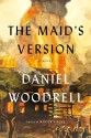 The Maid's Version: A Novel - Daniel Woodrell