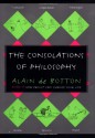 The Consolations of Philosophy - Alain de Botton