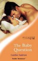 The Baby Question - Caroline Anderson