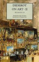 Diderot on Art, Volume II: Salon of 1767 - Denis Diderot, John Goodman