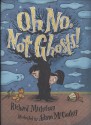 Oh No, Not Ghosts! - Richard Michelson, Adam McCauley