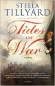 Tides of War: A Novel - Stella Tillyard