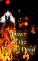 Dawn of the Living Dead - Melissa Somoza, Ashley O'Donnell, Brittany Hiester, Jocelyn Sanchez, Benjamin J. Snider, Alice Zheng, Heather Burke, Patricia Lane, Dominique Goodall, Jennifer Don, Marie De La Rosa, Alivia Anders