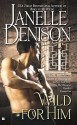 Wild for Him - Janelle Denison