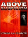 Above Suspicion (Anna Travis Mystery, #1) - Lynda La Plante