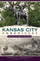 Kansas City Chronicles (MO): An Up-to-Date History - David W. Jackson